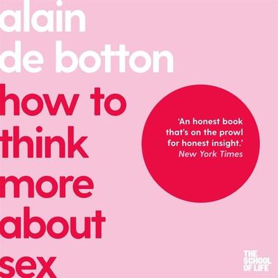 How To Think More About Sex - Alain de Botton, Audio, 9780230764521