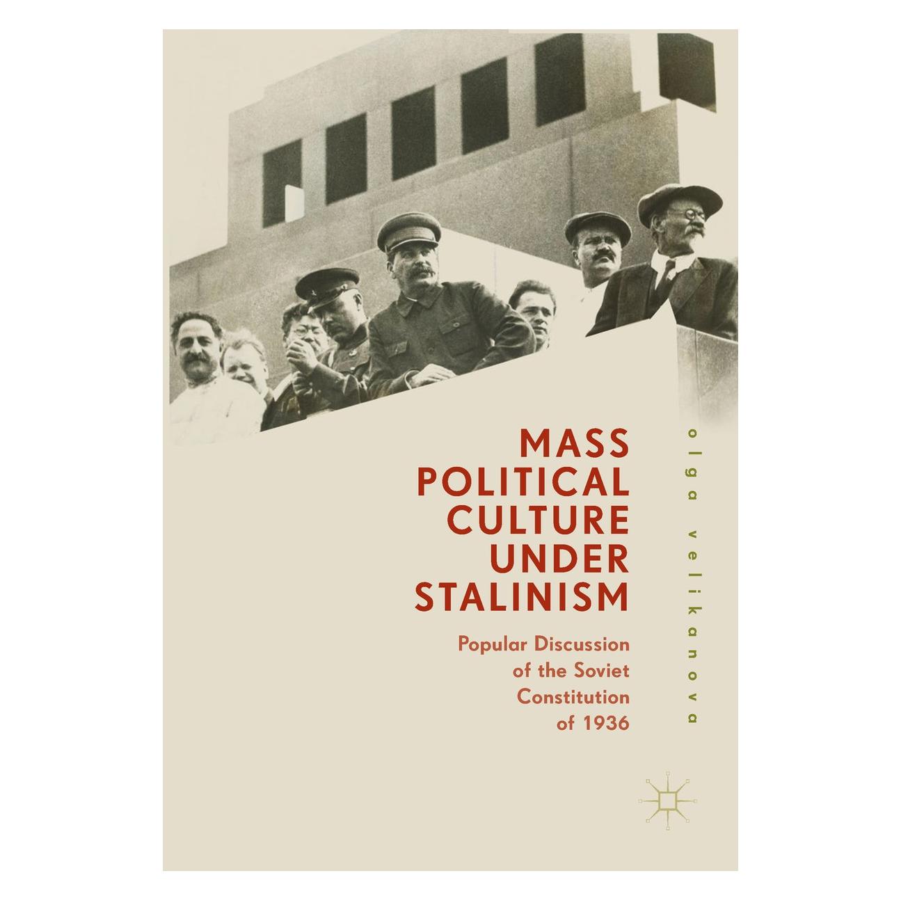 Springer Velikanova:Mass Political Culture under (Englisch, Hardcover, Olga Velikanova) (9783319784427)
