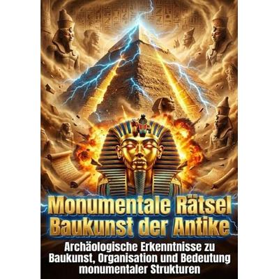 Monumentale Rätsel: Baukunst der Antike, Taschenbuch von Miriam Brandt, Epubli, 978-3-565-25069-1