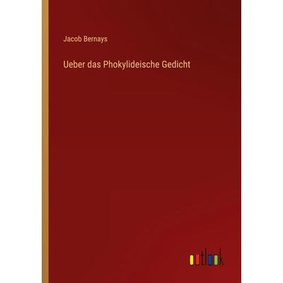 Ueber das Phokylideische Gedicht, Taschenbuch von Jacob Bernays, Outlook, 978-3-368-01240-3