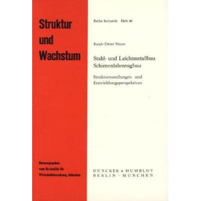 Stahl- und Leichtmetallbau, Schienenfahrzeugbau., Taschenbuch von Ralph-Dieter Mayer, Duncker & Humblot, 978-3-428-05771-9