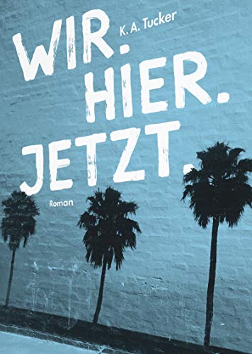 K.A. Tucker - Wir. Hier. Jetzt.: Roman (bold) - Preis vom 15.10.2026 23:06:25 h