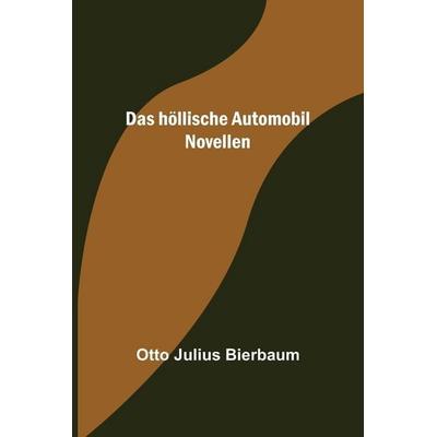 Das höllische Automobil, Taschenbuch von Otto Julius Bierbaum, Alpha Editions, 978-93-5657-274-4