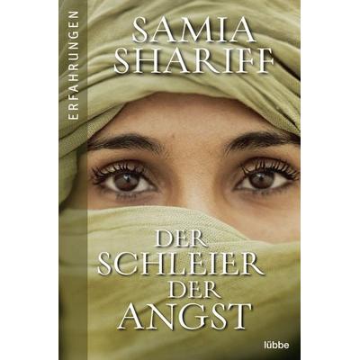 Der Schleier der Angst, Taschenbuch von Samia Shariff, Bastei Lübbe