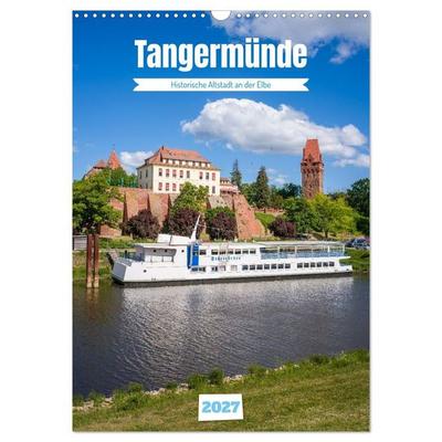 Tangermünde - Historische Altstadt an der Elbe (Wandkalender 2027 DIN A3 hoch), CALVENDO Monatskalender