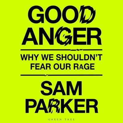 Good Anger - Sam Parker, Audio, 9781399417877