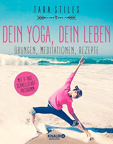 Tara Stiles - Dein Yoga, dein Leben: Übungen, Meditationen, Rezepte - Preis vom 10.10.2026 11:48:34 h