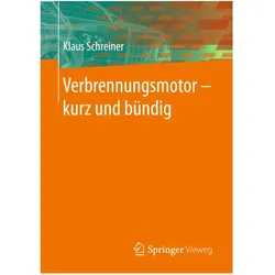 Verbrennungsmotor kurz und bündig, Fachbücher von Klaus Schreiner