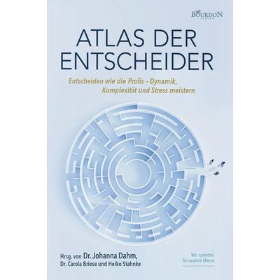 Atlas der Entscheider, Gebundene Ausgabe von Klaus Offermann,Philipp Boateng,Marcus Braukmann,Sandra Echemendia,Rachida Dahmann, Bourdon Verlag GmbH