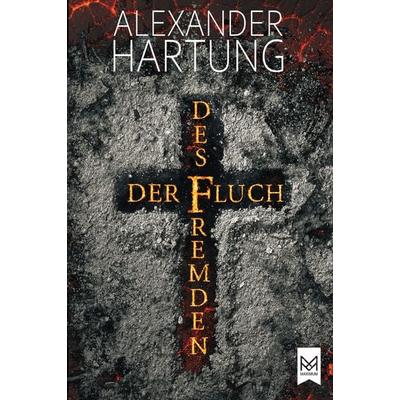 Der Fluch des Fremden, Gebundene Ausgabe von Alexander Hartung, Maximum Verlag, 978-3-948346-63-8