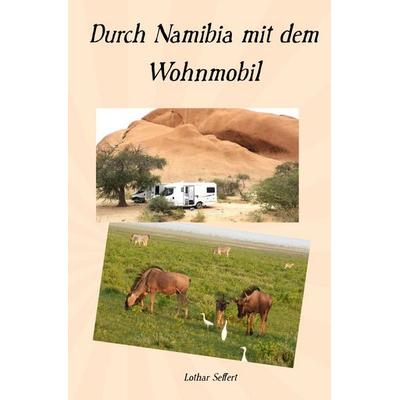 Durch Namibia mit dem Wohnmobil, Taschenbuch von Lothar Seffert, Epubli, 978-3-565-58064-4