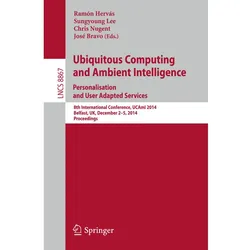 Ubiquitous Computing and Ambient Intelligence: Personalisation and User Adapted Services, Fachbücher von Jose Bravo, Chris D. Nugent, Sungyoung Lee, Ramón Hervás