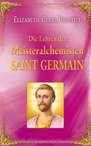Prophet, Elizabeth Clare - Die Lehren des Meisteralchemisten Saint Germain - Preis vom 02.10.2026 23:42:20 h