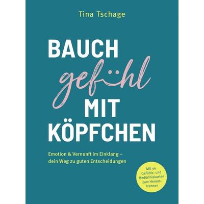 Bauchgefühl mit Köpfchen, Taschenbuch von Tina Tschage, Adeo Verlag, 978-3-86334-403-0