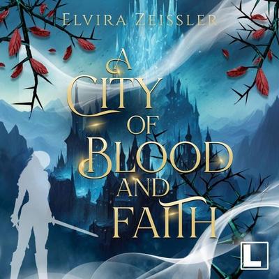A City of Blood and Faith - Elvira Zeissler, Audio, 4255674813951