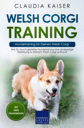 Claudia Kaiser - Welsh Corgi Training – Hundetraining für Deinen Welsh Corgi: Wie Du durch gezieltes Hundetraining eine einzigartige Beziehung zu Deinem Welsh Corgi aufbaust - Preis vom 09.10.2026 07:28:09 h