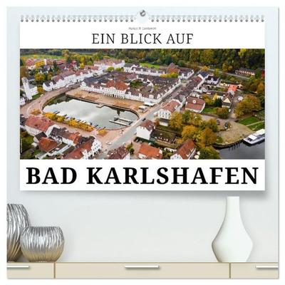 Ein Blick auf Bad Karlshafen (hochwertiger Premium Wandkalender 2027 DIN A2 quer), Kunstdruck in Hochglanz