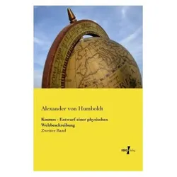 Kosmos - Entwurf einer physischen Weltbeschreibung, Fachbücher von Alexander Von Humboldt