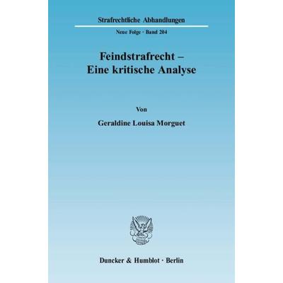 Feindstrafrecht - Eine kritische Analyse., Taschenbuch von Geraldine Louisa Morguet, Duncker & Humblot, 978-3-428-12795-5
