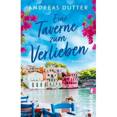 Eine Taverne zum Verlieben, Taschenbuch von Andreas Dutter, Ullstein Taschenbuch, 978-3-548-06656-1