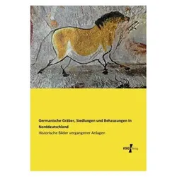 Wille:Germanische Gräber, Siedlungen un, Sachbücher von Hermann Wille