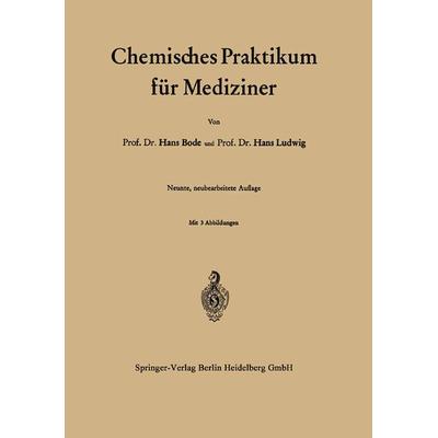 Chemisches Praktikum für Mediziner, Taschenbuch von Hans Bode,Hans Ludwig, Springer Berlin, 978-3-662-01496-7
