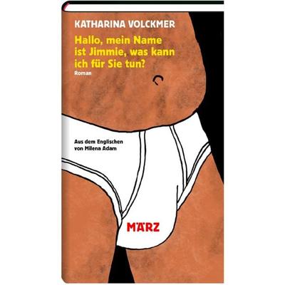 Hallo, mein Name ist Jimmie, was kann ich für Sie tun?, Gebundene Ausgabe von Katharina Volckmer, MÄRZ Verlag, 978-3-7550-0031-0