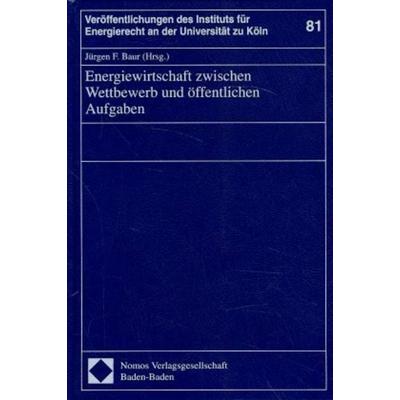 Energiewirtschaft zwischen Wettbewerb und öffentlichen Aufgaben, Gebundene Ausgabe von , Nomos, 978-3-7890-4815-9