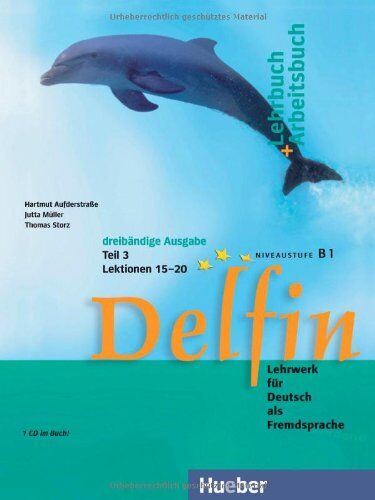 Hartmut Aufderstrasse - Delfin, Lehr- und Arbeitsbuch, m. Audio-CD. Lehr- und Arbeitsbuch, m. Audio-CD. Tl.3. Lektionen 15-20. Niveaustufe B1 - Preis vom 16.10.2026 11:41:07 h