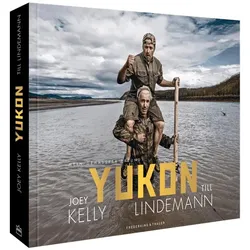 Yukon, Reisebücher von Joey Kelly, Till Lindemann, Dieter Kreutzkamp, Thorsten Zahn