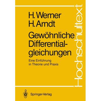 Gewöhnliche Differentialgleichungen, Taschenbuch von Helmut Werner,Herbert Arndt, Springer Berlin, 978-3-540-15288-0
