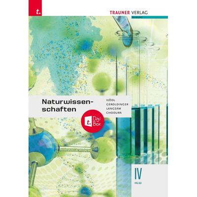 Naturwissenschaften IV HLW + TRAUNER-DigiBox, Taschenbuch von Erika Hödl,Helmut Geroldinger,Franz Langsam,Dietmar Chodura, Trauner, 978-3-99113-326-1