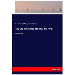 The Life and Times of Sixtus the Fifth, Belletristik von Alexander Hübner, James Florant Meline