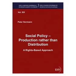Social Policy - Production rather than Distribution, Fachbücher von Peter Herrmann
