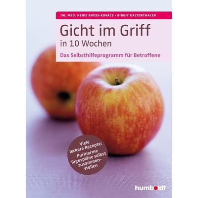 Gicht im Griff in 10 Wochen, Geheftet von med. Heike Buess-Kovács,Birgit Kaltenthale, Humboldt Verlag, 978-3-89993-933-0
