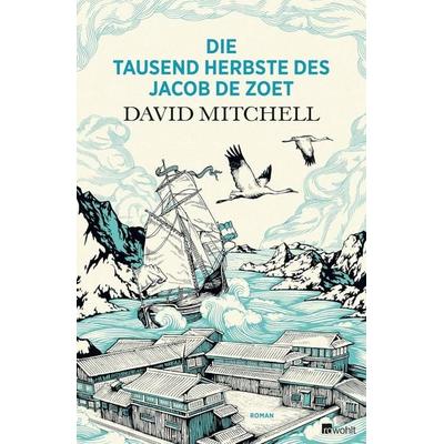 Die tausend Herbste des Jacob de Zoet, Gebundene Ausgabe von David Mitchell, Rowohlt