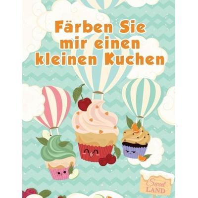 Färben Sie mir einen kleinen Kuchen, Taschenbuch von Coloring Pages for Kids, Coloring Pages for Kids, 978-1-63589-324-3