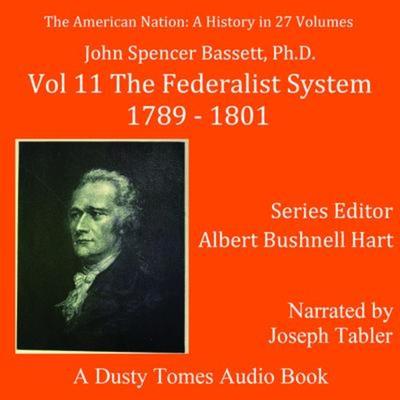 The American Nation: A History, Vol. 11 - John Spencer Bassett, CD, 9798212409520