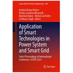 Application of Smart Technologies in Power System and Smart Grid, Fachbücher von Mohan Lal Kolhe, Manisha Dubey, Aashish Kumar Bohre, Sri Niwas Singh, Partha Dubey, Sarathee Bhowmik