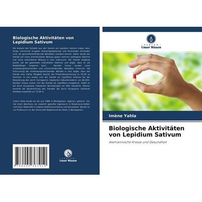 Biologische Aktivitäten von Lepidium Sativum, Taschenbuch von Imène Yahla, Verlag Unser Wissen, 978-620-4-36791-0
