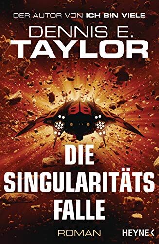 Taylor, Dennis E. - Die Singularitätsfalle: Roman - Preis vom 04.10.2026 03:51:26 h