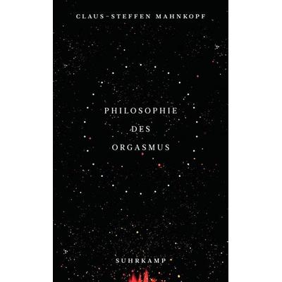 Philosophie des Orgasmus, Taschenbuch von Claus-Steffen Mahnkopf, Suhrkamp, 978-3-518-46934-7