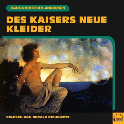 Des Kaisers neue Kleider - Hans Christian Andersen, Audio, 9783991586029