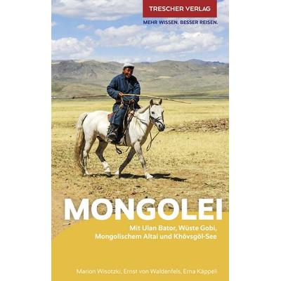 TRESCHER Reiseführer Mongolei, Taschenbuch von Marion Wisotzki,Erna Käppeli,Ernst Waldenfels, Trescher, 978-3-89794-550-0