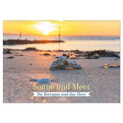 Die Bretagne - Sonne und das Meer (Wandkalender 2026 DIN A2 quer), CALVENDO Monatskalender