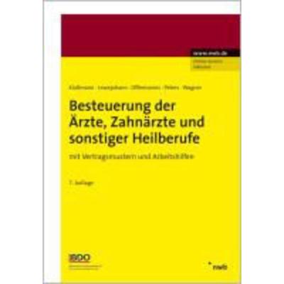 Besteuerung der Ärzte, Zahnärzte und sonstiger Heilberufe, Gebundene Ausgabe von Gernot Wagner,Danielle Peters,Helmut Offermanns,Dirk Lewejohann,Ralf