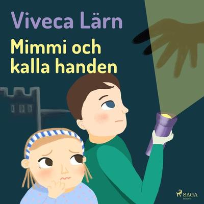 Mimmi och kalla handen (oförkortat) - Viveca Lärn, Audio, 9788711700433