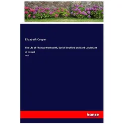 The Life of Thomas Wentworth, Earl of Strafford and Lord-Lieutenant of Ireland, Belletristik von Elizabeth Cooper