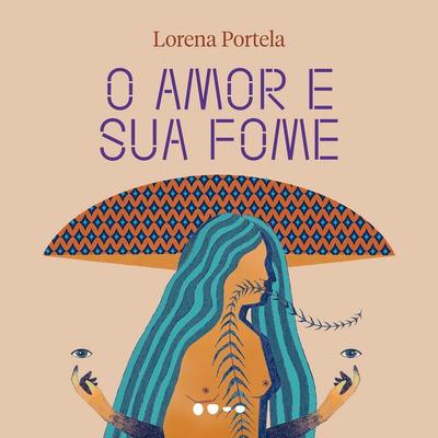 O amor e sua fome - Lorena Portela, Audio, 9786556927923