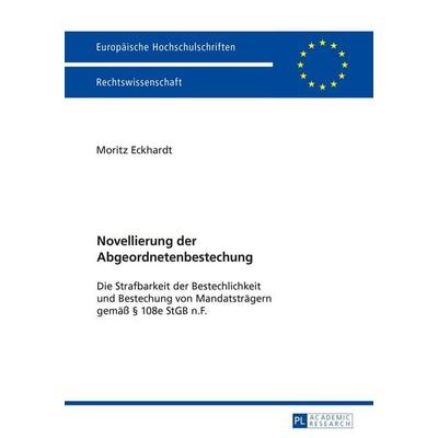 Novellierung der Abgeordnetenbestechung, Taschenbuch von Moritz Eckhardt, Peter Lang GmbH, Internationaler Verlag der Wissenschaften,